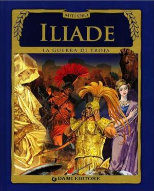 ILIADE - LA GUERRA DI TROIA